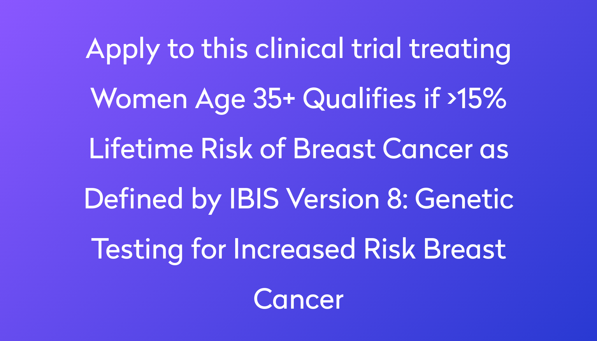 Genetic Testing For Increased Risk Breast Cancer Clinical Trial 2023 genetic-testing-for-increased-risk-breast-cancer-clinical-trial-2023